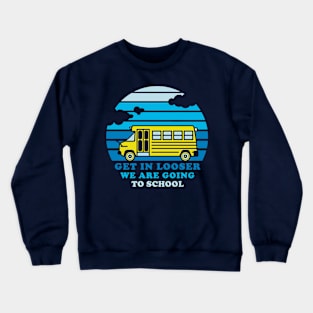 WE ARE GOING TO SCHOOL Crewneck Sweatshirt